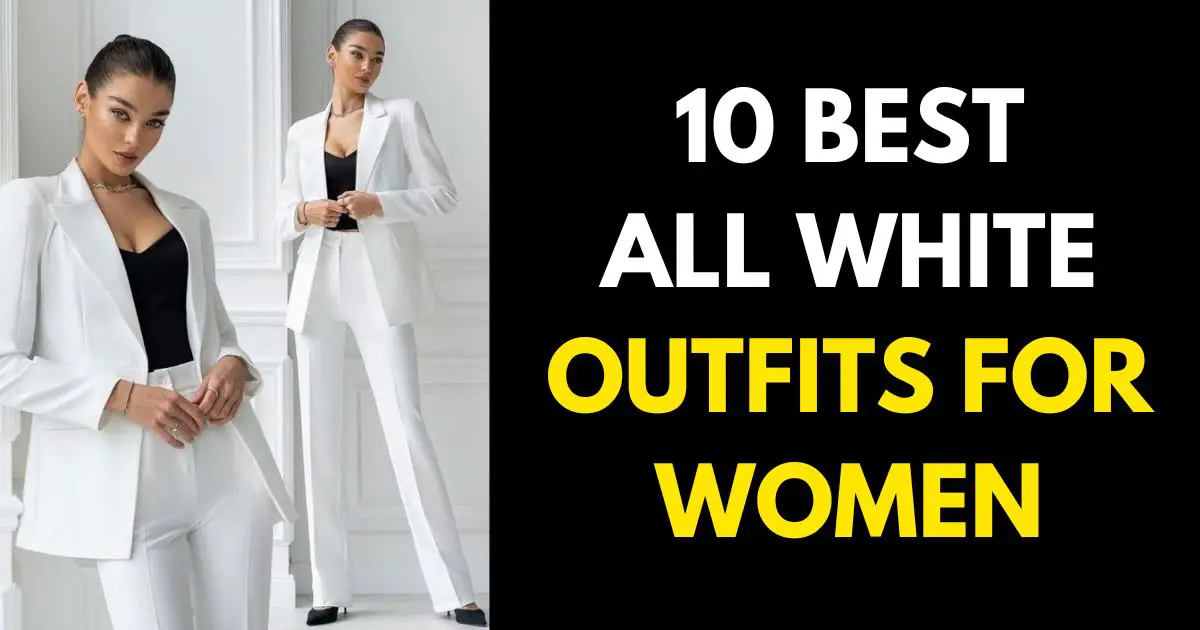 Best White Outfits for Women (All White Outfits for Ladies) - StylePersuit