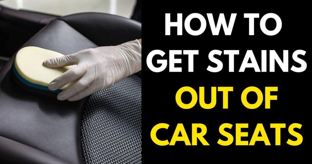 How to Get Stains Out of Car Seats (9 Simple Ways) - StylePersuit