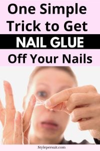 How to Get Nail Glue Off Nails (4 Best Ways) - StylePersuit