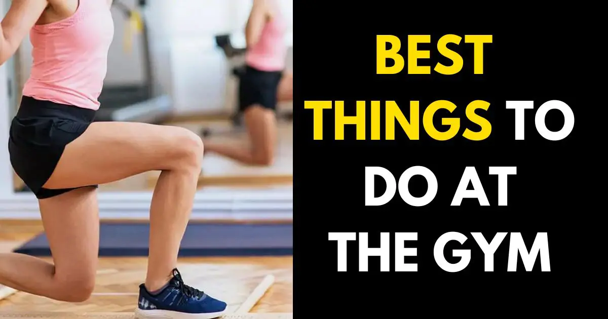 Top 7 Things to Do at The Gym - StylePersuit