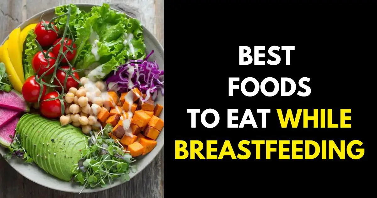 FOODS TO EAT WHILE BREASTFEEDING