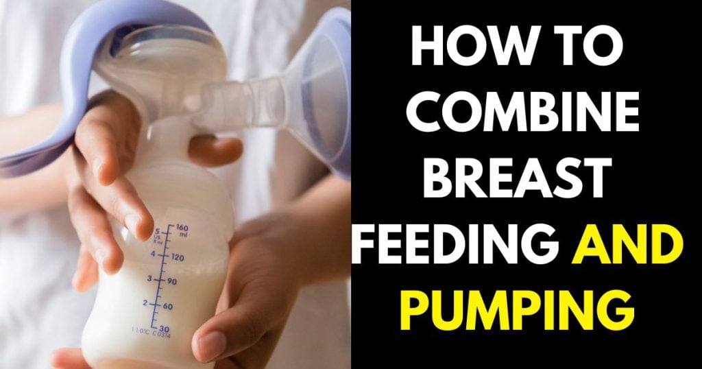how-to-combine-breastfeeding-and-pumping-a-comprehensive-guide