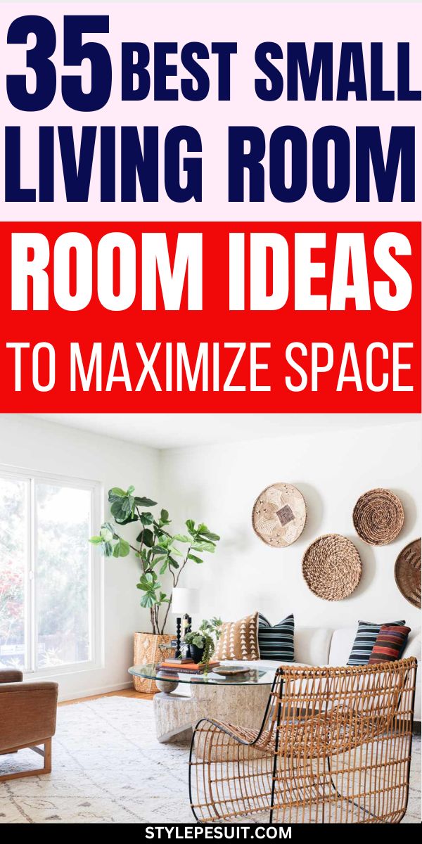 35 Best Small Living Room Ideas to Maximize Space and Style - StylePersuit