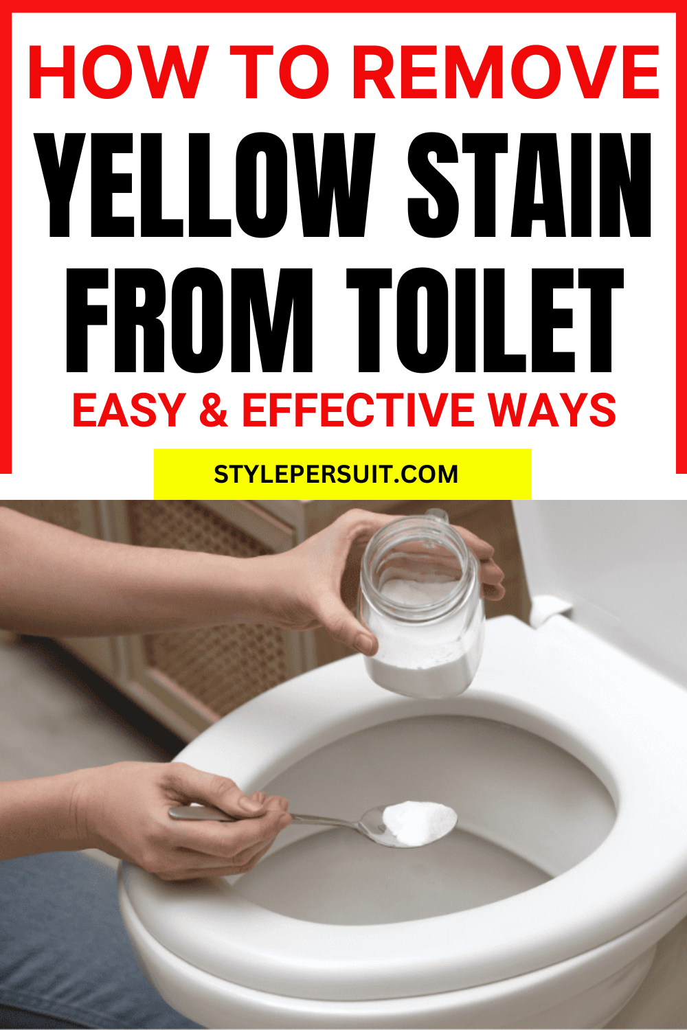 How to Remove Yellow Toilet Stains - StylePersuit